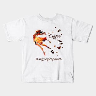 Coffee is My Superpower Kids T-Shirt